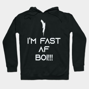 I’m Fast AF Boi #2 Hoodie